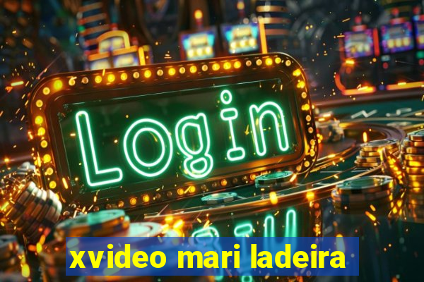 xvideo mari ladeira